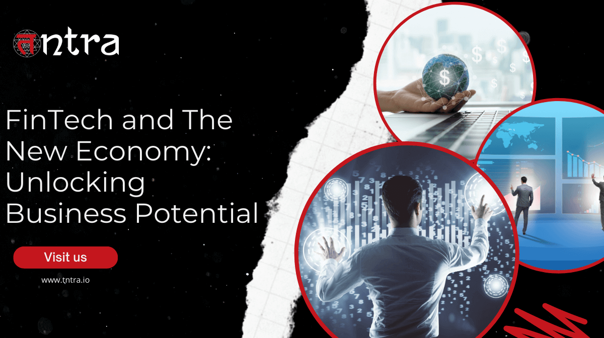 FinTech and The New Economy: Unlocking Business Potential