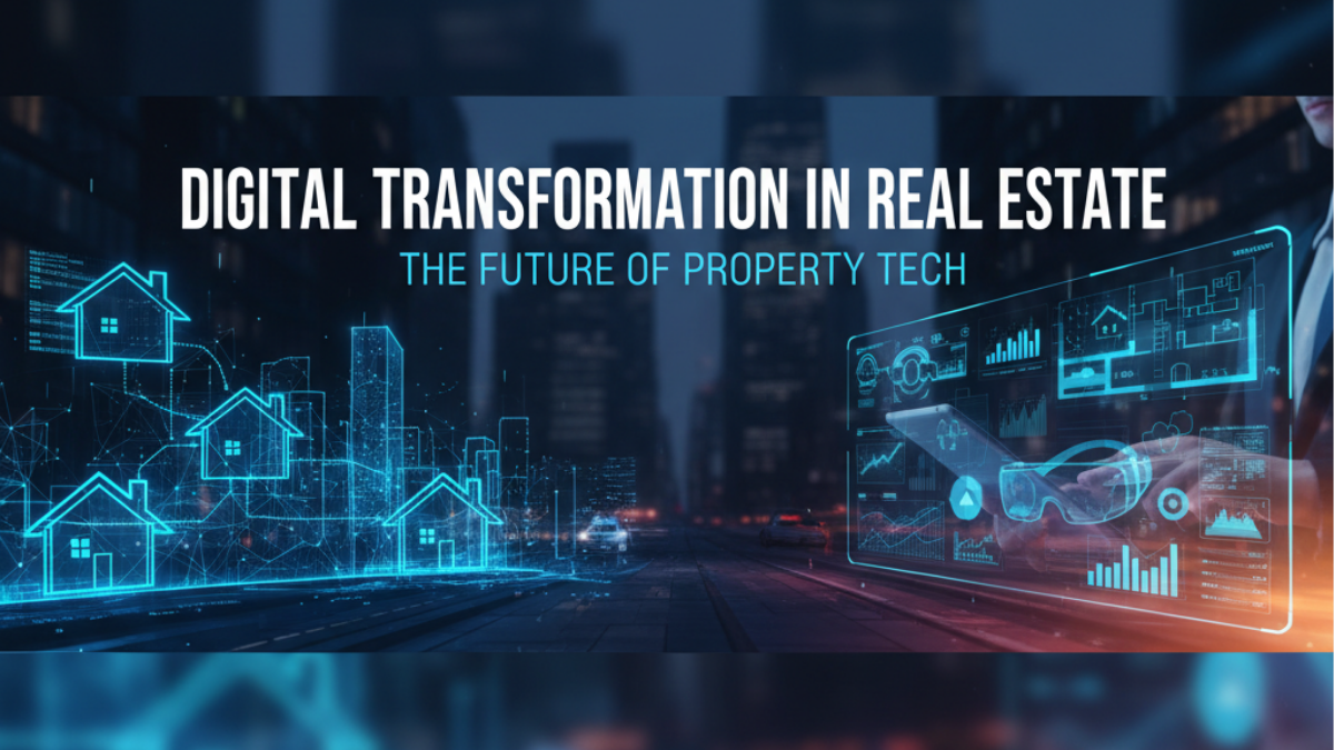 Digital Transformation in Real Estate: The Future of Property Tech